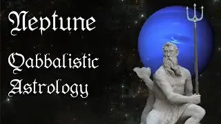 Neptune in Qabbalistic Astrology - What's the Meaning in your Birth Chart