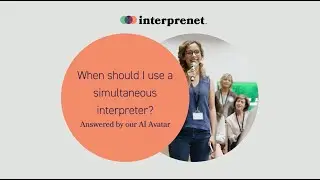 When should I use a simultaneous interpreter?