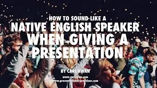 How to sound like a native speaker when giving a presentation