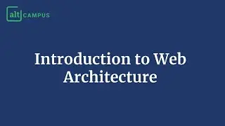 Introduction to Web Architecture