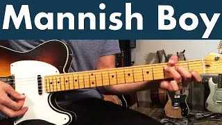 How To Play Mannish Boy On Guitar | Muddy Waters Guitar Lesson + Tutorial