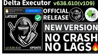 [Official Update] Delta Executor v638.610 (v109) New Version | Best Roblox Executor (August 2024)