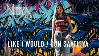 Zayn - Like I Would | Sun Saathiya (Vidya Vox Mashup Cover)