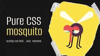 Sunday CSS #8: Pure CSS Mosquito