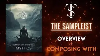 The Sampleist -  Composer Chronicles: Mythos by Auddict - Overview - Composing With