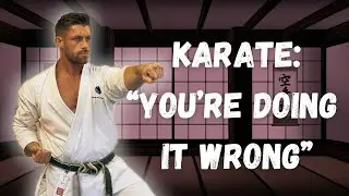 Karate: “You’re doing it wrong”