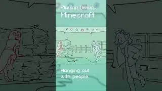 Playing (living) Minecraft: Hanging out with people #animation #minecraft