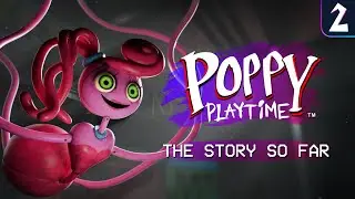 Poppy Playtime | The Story So Far - Chapter 2