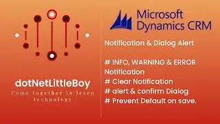 Web Resource | INFO, WARNING, ERROR Notification | Confirm, Alert Dialog | JavaScript | Dynamics CRM