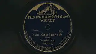 1923 WENDELL HALL It Ain't Gonna Rain No Mo - 78 RPM Record