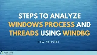 Steps to Analyze Windows Process and Threads using WINDBG