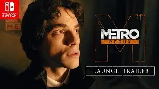 Metro Redux on Nintendo Switch - Launch Trailer