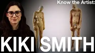 Know the Artist: Kiki Smith