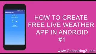 Free Weather App In Android # 1 Introduction & Designing Weather Layout | Android Project Tutorial