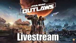 🔴Live - Star Wars Outlaws - Cowboy Becomes a Space Smuggler