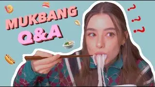 MY FIRST MUKBANG + Q&A