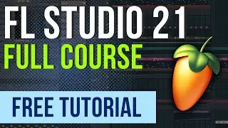 FL Studio 21 For Beginners Course: Full Free Music Production Course (2023)