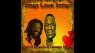 Dennis Brown & George Nooks Sings Love Songs