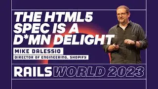 Mike Dalessio - Rails::HTML5: the strange and remarkable three-year journey - Rails World 2023