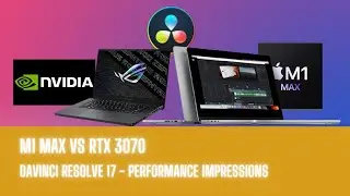 DaVinci Resolve - M1 Max vs RTX 3070 Gaming Laptop - Impressions 