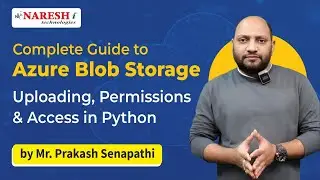 Complete Guide to Azure Blob Storage Uploading Permissions and Access in Python | Naresh IT