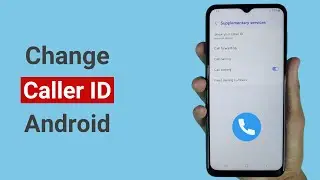 How to Change Caller ID Name on Android