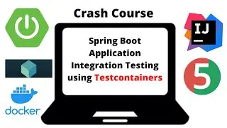 Spring Boot Testing - REST API Integration Testing using Testcontainers | Crash Course