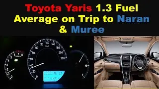 Toyota Yaris 1.3 Fuel Average on trip to Naran and Murree