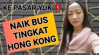 PERGI KE PASAR ‼ NAIK BUS TINGKAT HONG KONG #hongkongcity #video #viralvideo #bus