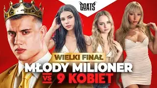 MŁODY MILIONER vs 9 KOBIET | WIELKI FINAŁ