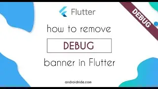 How to Remove Debug Bar in Flutter App | Remove Debug Banner | Hindi