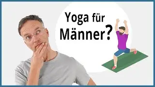 YOGA FÜR MÄNNER? Die unbequeme Wahrheit!