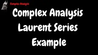 Complex Analysis Laurent Series Example