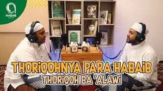 THORIQOH BA 'ALAWY, THORIQOHNYA PARA HABAIB | HABAB PODCAST EP.68