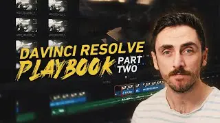 DaVinci Resolve Playbook Part 2 | Video Editing Tips