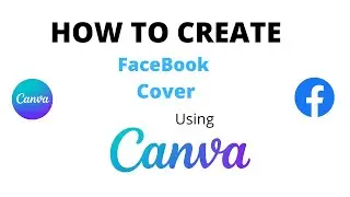 How to Create FaceBook Cover on Canva || Create FB Cover Using Canva | Facebook Cover