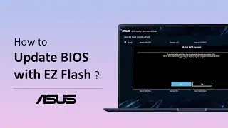 How to Update Notebook BIOS with EZ Flash?    | ASUS SUPPORT