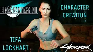 Cyberpunk 2077 Tifa Lockhart from Final Fantasy Character Creation & Clothes