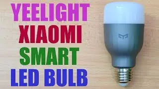 Yeelight Xiaomi Smart LED Bulb - Unboxing - Setup - Review