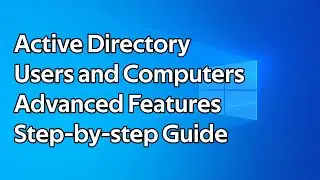 How to enable Advanced Features in Active Directory Users and Computers