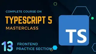 TypeScript 5 Masterclass: Frontend practice section - Build a Full-Stack App !