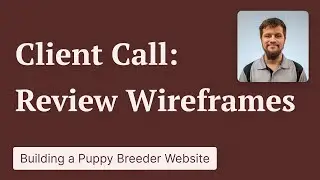 Puppy Breeder Website: Review Wireframes with Client