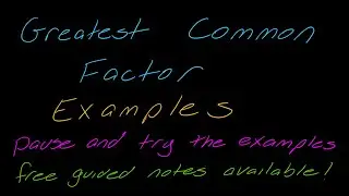 Examples: The Greatest Common Factor