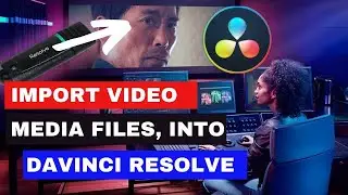 How to Import Media Files into DaVinci Resolve : 2022