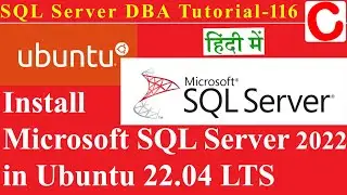 SQL Server DBA Tutorial 116 (हिन्दी) - Install Microsoft SQL Server 2022 in Ubuntu 22.04 LTS