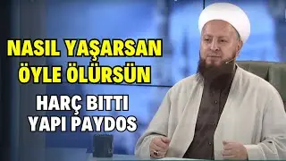 Harç Bitti İnşaat Paydos | Nasıl Yaşarsan Öyle Ölürsün!