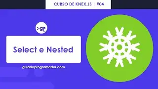 Curso de Knex #04 - Select e Nested queries