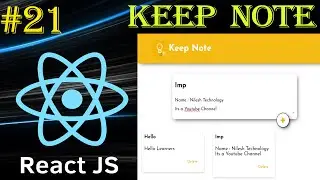 React Tutorial #21 | Keep-Note using Props, Components | Mini Project | Beginner to Advance Series