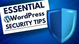 Essential WordPress Security Tips