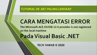 Cara Mengatasi Error The Microsoft.ACE.OLEDB.12.0 provider is not registered on the local machine